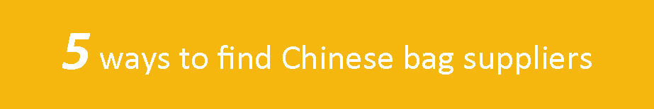5 ways to find Chinese bag suppliers